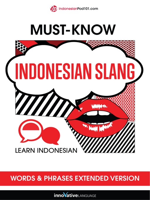 Title details for Must-Know Indonesian Slang Words & Phrases by Innovative Language Learning, LLC - Available